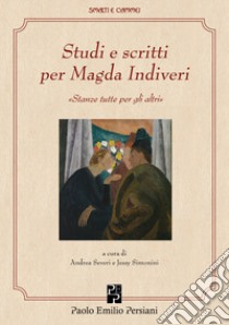 Studi e scritti per Magda Indiveri. «Stanze tutte per gli altri» libro di Severi A. (cur.); Simonini J. (cur.)
