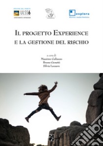 Il Progetto Experience e la gestione del rischio libro di Galiazzo Massimo; Genetti Bruno; Lazzaro Silvia