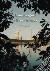 Il mio sogno è il tuo incubo libro di Zammartini Stefano