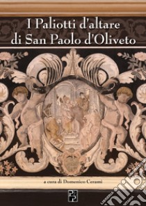 I paliotti d'altare di San Paolo d'Oliveto libro di Cerami Domenico