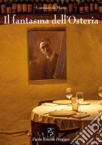 Il fantasma dell'osteria libro di De Maiti Lorenzo