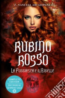 La fuggiasca e il ribelle. Rubino rosso libro di Arcadipane F. Vanessa