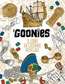 I Goonies. Il libro da colorare ufficiale libro