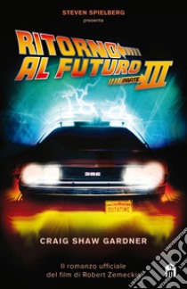 Ritorno al futuro. Vol. 3 libro di Shaw Gardner Craig