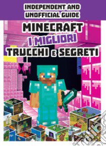 Minecraft. I migliori trucchi e segreti libro