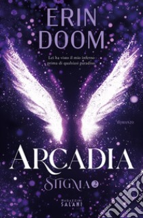 Arcadia. Stigma. Vol. 2 libro di Doom Erin