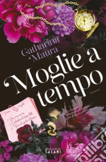 Moglie a tempo libro di Maura Catharina