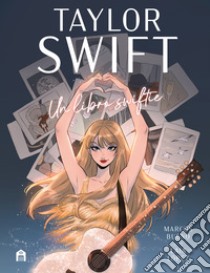 Taylor Swift. Un libro swiftie libro di Bueno Sánchez Marcos; López Laia