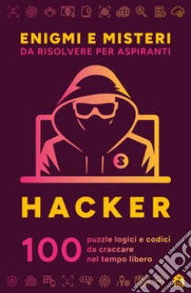 Enigmi e misteri da risolvere per aspiranti hacker. 100 puzzle logici e codici da craccare nel tempo libero libro di Moore Gareth