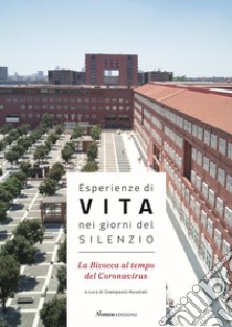 Esperienze di vita nei giorni del silenzio. La Bicocca al tempo del Coronavirus libro di Nuvolati G. (cur.)