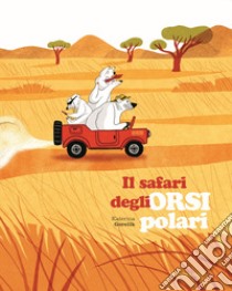 Il safari degli orsi polari. Ediz. a colori libro di Gorelik Katerina