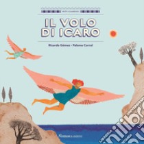 Il volo di Icaro. Ediz. a colori libro di Gòmez Ricardo