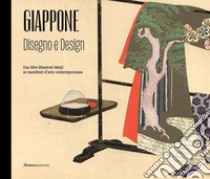 Giappone. Disegno e design. Dai libri illustrati Meiji ai manifesti d'arte contemporanea. Catalogo della mostra (Varese, 26 giugno 2021-11 settembre 2022). Ediz. illustrata libro di Menegazzo R. (cur.); Lanza E. (cur.)