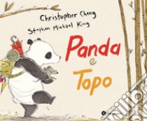 Panda e topo. Ediz. a colori libro di Cheng Christopher