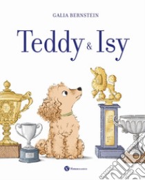 Teddy & Isy. Ediz. a colori libro di Bernstein Galia