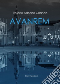 Avanrem libro di Orlando Rosario Adriano