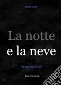 La notte e la neve libro di Cirillo Marco