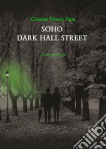 Soho dark hall street libro di Virecci Fana Cristian