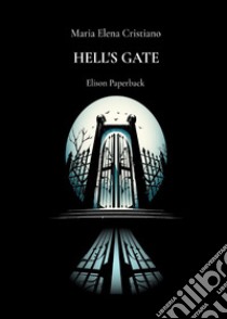 Hell's Gate libro di Cristiano Maria Elena