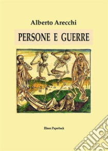 Persone e guerre libro di Arecchi Alberto