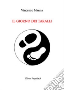 Il giorno dei taralli libro di Manna Vincenzo