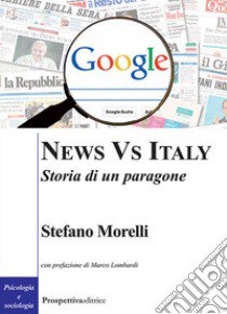 News vs Italy. Storia di un paragone libro di Morelli Stefano