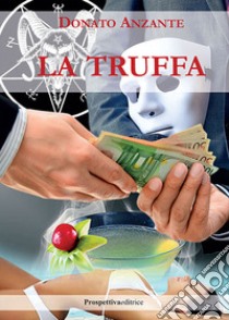 La truffa libro di Anzante Donato