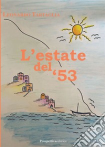 L'estate del '53 libro di Tartaglia Leonardo