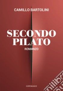 Secondo Pilato libro di Bartolini Camillo