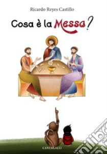 Cosa è la messa? libro di Reyes Castillo Ricardo