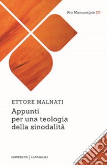 Appunti per una teologia della sinodalità libro di Malnati Ettore