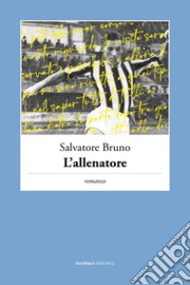 L'allenatore libro di Bruno Salvatore