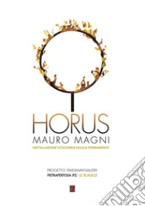 Horus. Ediz. illustrata libro di Magni Mauro