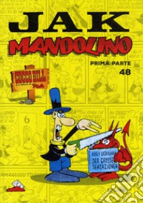 Jak Mandolino. Vol. 1 libro di Jacovitti Benito; Boschi L. (cur.)