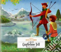Guglielmo Tell. Con CD-Audio libro di Rossini Gioachino