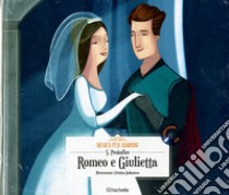 Romeo e Giulietta. Con CD-Audio libro di Prokofiev Sergej