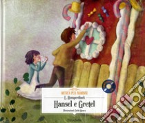 Hansel e Gretel. Con CD-Audio libro di Humperdinck Engelbert