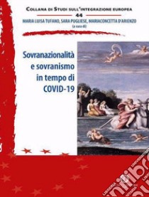 Sovranazionalità e sovranismo in tempo di COVID-19 libro di Tufano M. L. (cur.); Pugliese S. (cur.); D'Arienzo M. (cur.)