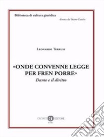 «Onde convenne legge per fren porre». Dante e il diritto libro di Terrusi Leonardo