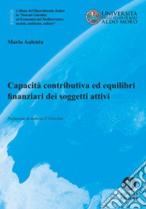 Capacità contributiva ed equilibri finanziari dei soggetti attivi libro di Aulenta Mario