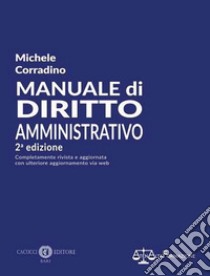 Manuale di diritto amministrativo. Nuova ediz. libro di Corradino Michele