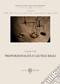 Proporzionalità e cautele reali libro di Calò Luciano