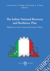 The Italian national recovery and resilience plan. Reflections on law, society and economic policies libro di Infantino A. (cur.); Marra G. (cur.); Polidori P. (cur.)