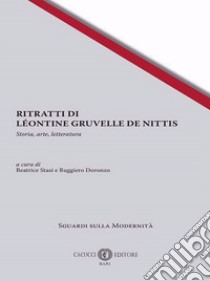 Ritratti di Léontine Gruvelle De Nittis. Storia, arte, letteratura libro di Stasi B. (cur.); Doronzo R. (cur.)