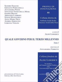 Quale governo per il terzo millennio. Nuova ediz. libro di Ferretti A. (cur.); Loiodice A. (cur.)