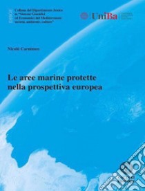 Le aree marine protette nella prospettiva europea libro di Carnimeo Nicolò