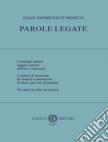 Parole legate. Nuova ediz. libro di Mosco Gian Domenico