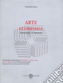 Arte economia. Notazioni, citazioni libro di Russo Vitantonio