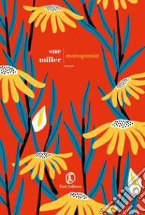 Monogamia libro di Miller Sue