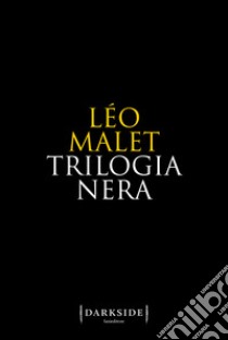Trilogia nera libro di Malet Léo